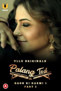 Palang Tod Gaon Ki Garmi 3 Part 2 Hindi Ullu Web Series Download 480p 720p 1080p Filmy4WEB Filmyzilla